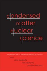 Cover of: Condensed Matter Nuclear Science: Proceedings of the 12th International Conference on Cold Fusion, Yokohama, Japan 27 November-2 December 2005