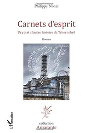 Cover of: Carnets d'esprit : Prypiat: l'autre histoire de Tchernobyl - Roman