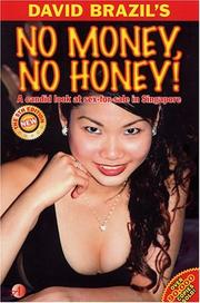 Cover of: No Money, No Honey! A Candid Look at Sex-for-Sale in Singapore