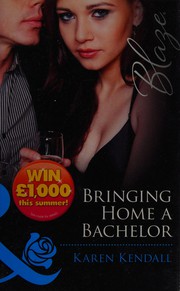 Cover of: Bringing home a bachelor