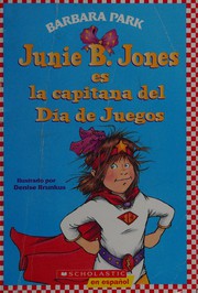Junie B. Jones es la capitana del Día de Juegos by Barbara Park