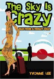 Cover of: The Sky is Crazy: Tales from a Trolley Dolly