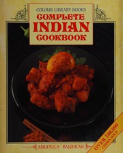 Complete Indian cookbook by Mridula Baljekar