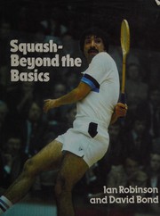 Cover of: Squash Beyond the Basics by Ian Robinson, David Bond