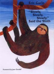 Cover of: Slowly, Slowly, Slowly, Said the Sloth by Eric Carle