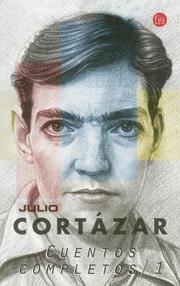 Cover of: Cuentos Completos/1 by Julio Cortázar