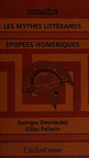 Cover of: Les mythes littéraires: épopées homériques