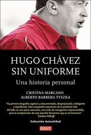 Cover of: Hugo Chavez Sin Uniforme/ Hugo Chavez Without Uniform (Actualidad) by Cristina Marcano