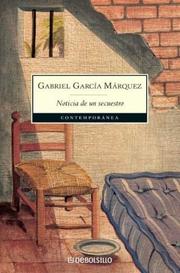 Cover of: Noticia De Un Secuestro / News of a Kidnapping by Gabriel García Márquez