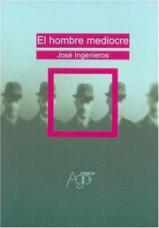 Cover of: El Hombre Mediocre by José Ingenieros