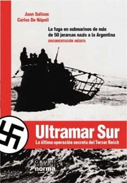 Cover of: Ultramar sur: la fuga en submarinos de más de 50 jerarcas nazis a la Argentina