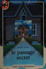 Cover of: Le Passage secret by Janet Lunn