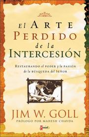 Cover of: El Arte Perdido de la Intercession (Lost Art of Intercession) by Jim Goll
