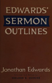 Cover of: Jonathan Edwards' sermon outlines: a choice collection of thirty-five model sermons