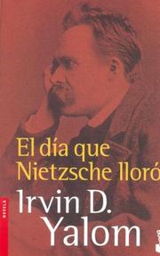 Cover of: El Dia Que Nietzche Lloro by Irvin D. Yalom