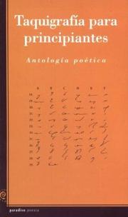 Cover of: Taquigrafia Para Principiantes: Antologia Poetica (Paradiso Poesia)