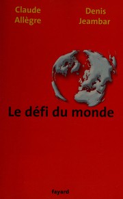 Cover of: Le défi du monde by Claude J. Allègre