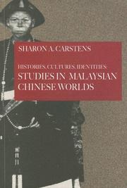Cover of: Histories, cultures, identities: studies in Malaysian Chinese worlds