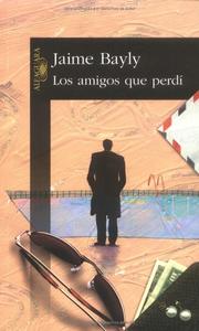 Cover of: Los amigos que perdí by Jaime Bayly