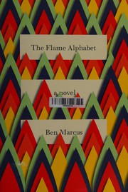 The flame alphabet by Ben Marcus