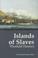 Cover of: Islands of Slaves