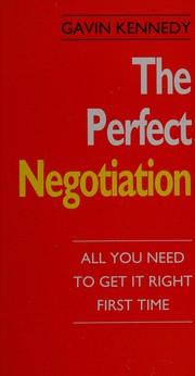Cover of: The perfect negotiation: all you need to get it right first time