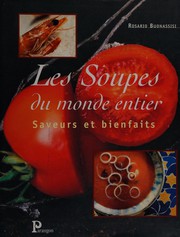 Cover of: Les soupes du monde entier: saveurs et bienfaits