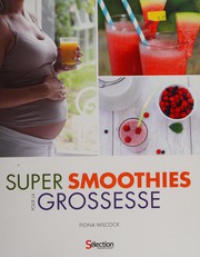 Cover of: Super smoothies pour la grossesse