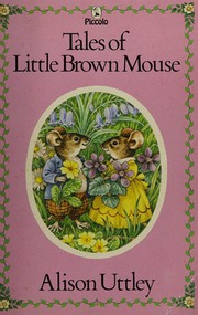 Cover of: Tales of Little Brown Mouse