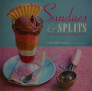 Cover of: Sundaes & splits: delicious recipes for ice cream treats