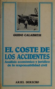 Cover of: El coste de los accidentes: analisis economico y juridico de la responsabilidad civil