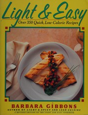 Cover of: Light and Easy: Over Three Hundred Fifty Quick and Healthy Low-Calorie Recipes