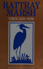 Rattray Marsh Then and Now by Ruth; Goulin, Judith M. Hussey