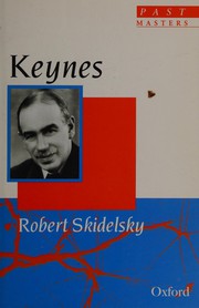 Keynes by Robert Jacob Alexander Skidelsky, Robert Skidelsky, Robert Skidelsky