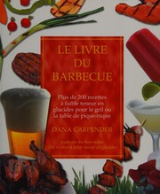 Cover of: Le livre du barbecue: plus de 200 recettes à faible teneur en glucides pour le gril ou la table de pique-nique
