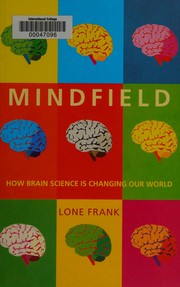 Cover of: Mindfield: how brain science is changing our world