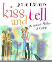 Kiss and tell by Julie Enfield