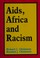 Cover of: Aids, Africa, and racism