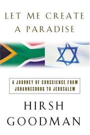 Cover of: Let Me Create a Paradise: A Journey of Conscience from Johannesburg to Jerusalem