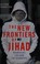 Cover of: The new frontiers of Jihad