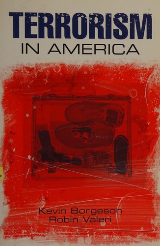 Terrorism in America by [edited by] Kevin Borgeson, Robin Valeri.
