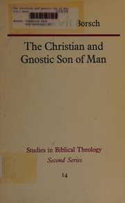 Cover of: The Christian and the Gnostic Son of Man. by Frederick Houk Borsch
