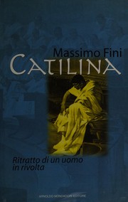 Cover of: Catilina: ritratto di un uomo in rivolta