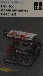 Cover of: Der Tod ist ein einsames Geschäft by Ray Bradbury