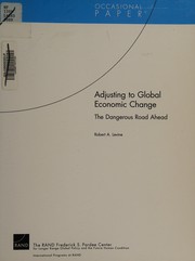 Cover of: Adjusting to global economic change: the dangerous road ahead