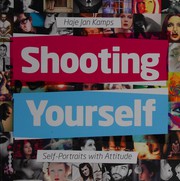 Cover of: Shooting yourself: self-portraits with attitude