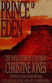 Cover of: Prince of Eden: The Whole Story of Juan Diego