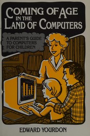 Cover of: Coming of age in the land of computers by Edward Yourdon