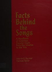 Cover of: Facts behind the songs: a handbook of American popular music from the nineties to the '90s