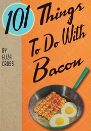 Cover of: 101 things to do with bacon by Eliza Cross